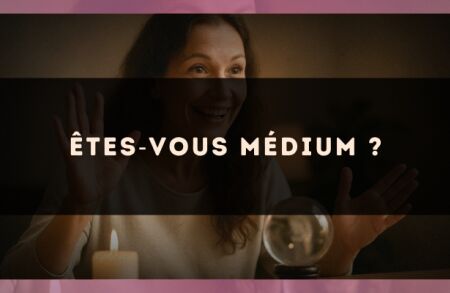Êtes?vous médium ?