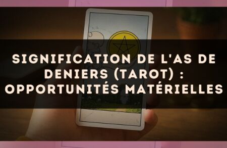 Signification de l'As de Deniers (tarot) : opportunités matérielles