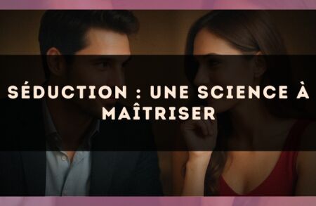 Séduction : une science à maîtriser