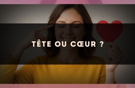 Tête ou cœur ?