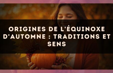 Origines de l'équinoxe d'automne : traditions et sens