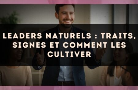 Leaders naturels : traits, signes et comment les cultiver