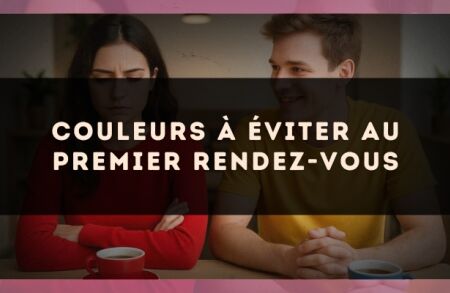 Couleurs à éviter au premier rendez-vous