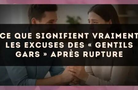 Ce que signifient vraiment les excuses des « gentils gars » après rupture