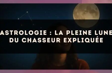 Astrologie : la Pleine Lune du Chasseur expliquée