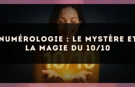 Numérologie : le mystère et la magie du 10/10