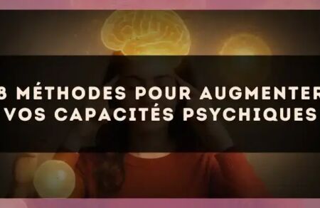 8 méthodes pour augmenter vos capacités psychiques