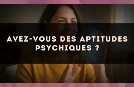 Avez-vous des aptitudes psychiques ?