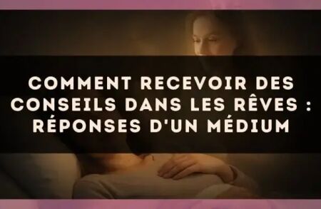 Comment recevoir des conseils dans les rêves : réponses d'un médium