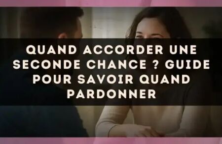 Quand accorder une seconde chance ? Guide pour savoir quand pardonner