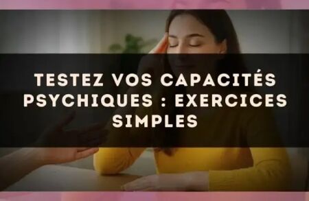 Testez vos capacités psychiques : exercices simples