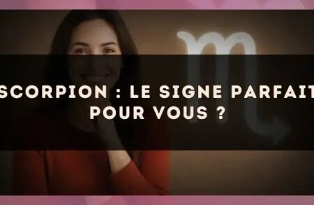 Scorpion : le signe parfait pour vous ?