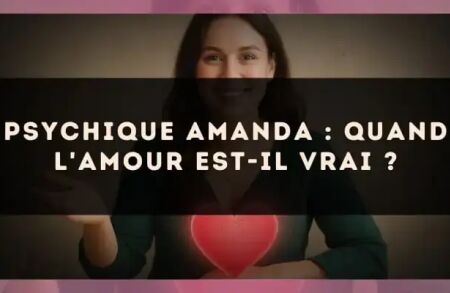 Psychique Amanda : quand l'amour est-il vrai ?