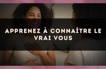 Apprenez à connaître le vrai vous