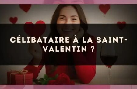 Célibataire à la Saint-Valentin ?