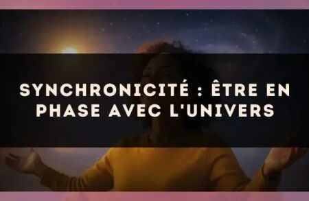 Synchronicité : être en phase avec l'univers