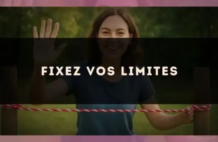 Fixez vos limites