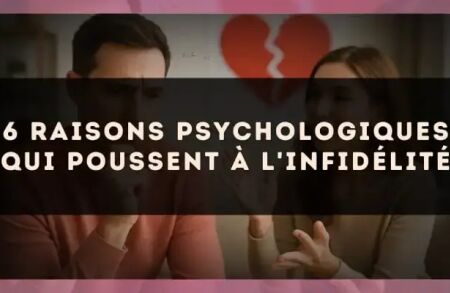 6 raisons psychologiques qui poussent à l'infidélité