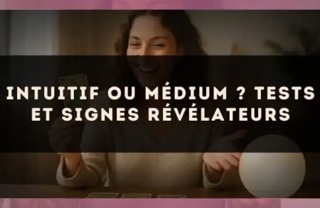 Intuitif ou médium ? Tests et signes révélateurs