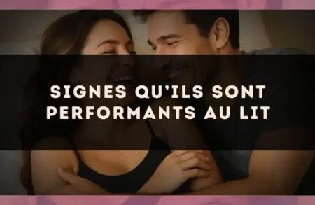 Signes qu’ils sont performants au lit