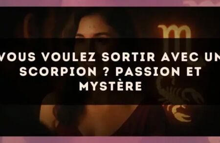 Vous voulez sortir avec un Scorpion ? Passion et mystère