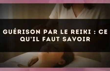 Guérison par le reiki : ce qu'il faut savoir