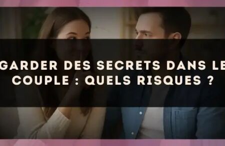 Garder des secrets dans le couple : quels risques ?