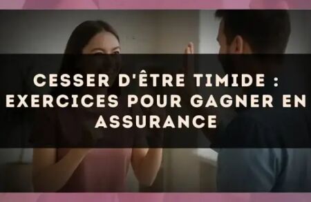 Cesser d'être timide : exercices pour gagner en assurance