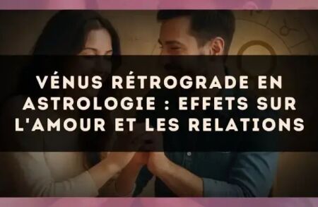 Vénus rétrograde en astrologie : effets sur l'amour et les relations