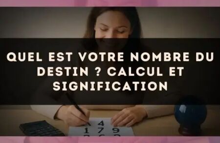 Quel est votre nombre du destin ? calcul et signification