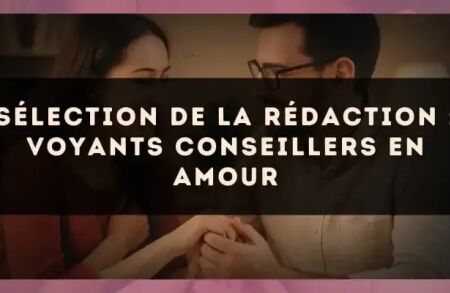 Sélection de la rédaction : voyants conseillers en amour