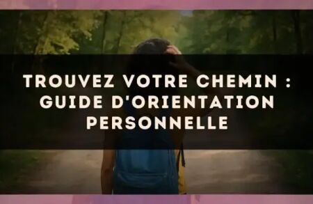 Trouvez votre chemin : guide d'orientation personnelle