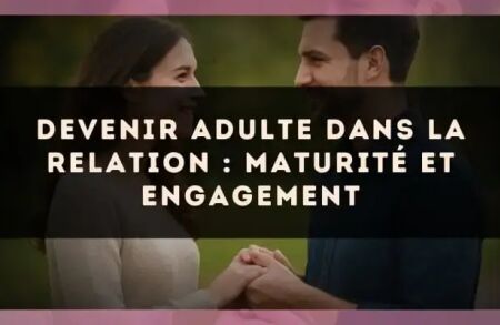 Devenir adulte dans la relation : maturité et engagement