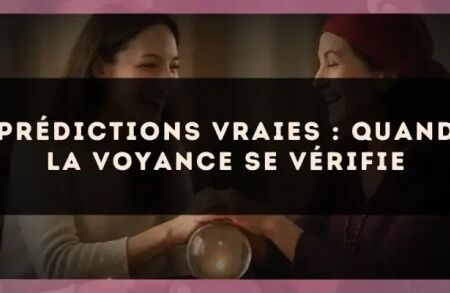 Prédictions vraies : quand la voyance se vérifie