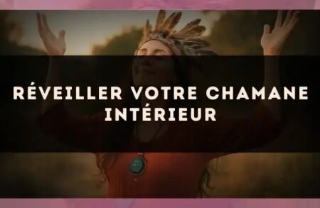 Réveiller votre chamane intérieur