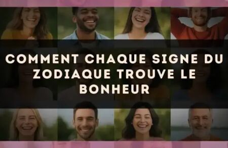 Comment chaque signe du zodiaque trouve le bonheur