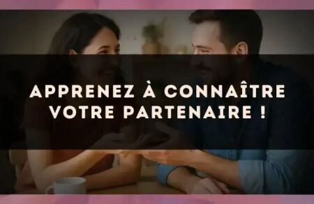 Apprenez à connaître votre partenaire !