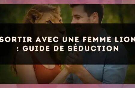 Sortir avec une femme Lion : guide de séduction