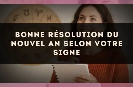 Bonne résolution du Nouvel An selon votre signe