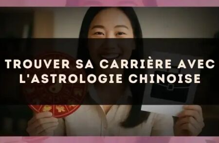 Trouver sa carrière avec l'astrologie chinoise