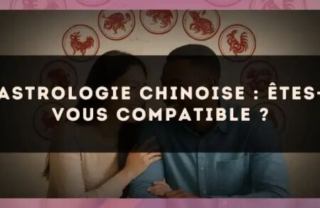 Astrologie chinoise : êtes-vous compatible ?