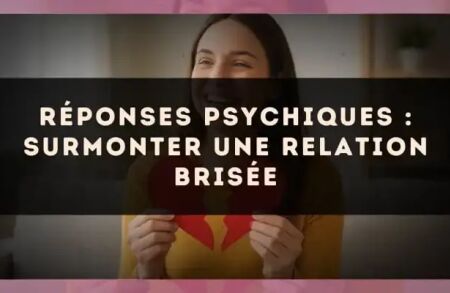 Réponses psychiques : surmonter une relation brisée