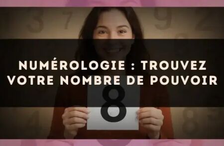 Numérologie : trouvez votre nombre de pouvoir