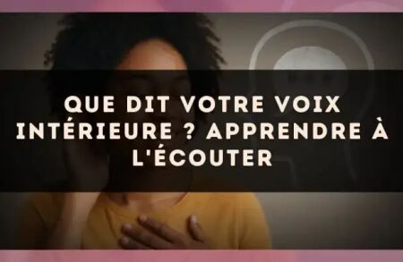 Que dit votre voix intérieure ? apprendre à l'écouter