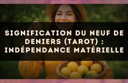 Signification du Neuf de Deniers (tarot) : indépendance matérielle