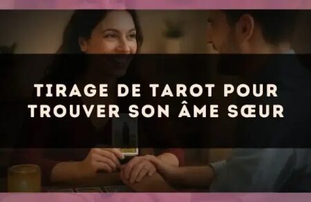 Tirage de Tarot pour Trouver Son Âme Sœur