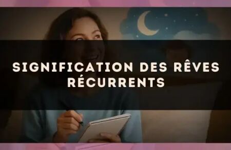 Signification des rêves récurrents