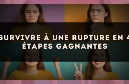 Survivre à une rupture en 4 étapes gagnantes