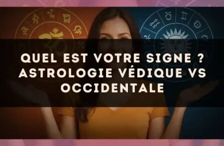 Quel est votre signe ? astrologie védique vs occidentale