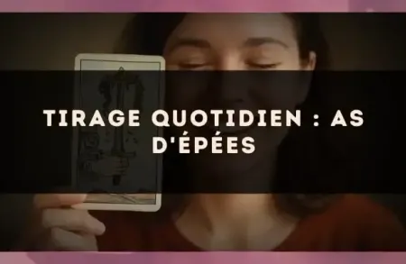 Tirage quotidien : As d'Épées